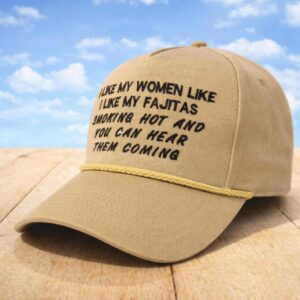 i like my women like i like my fajitas hat1
