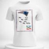 Patriots Maye We all We Got We All We Need SB LX Shirt 2026 4 patriots maye we all we got we all we need sb lx shirt 2026
