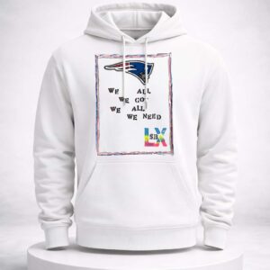 Patriots Maye We all We Got We All We Need SB LX Shirt 2026 7 patriots maye we all we got we all we need sb lx shirt 20263
