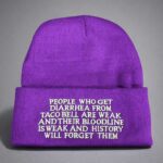 People Who Get Are Weak Embroidered On A Purple Beanie Hat