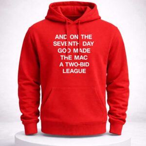 and on the seventh day god made the mac a two bid league shirt1