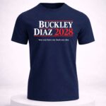 Buckley Diaz 2028 You Can Have My Back Any Day Shirt