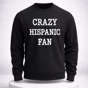 crazy hispanic fan shirt2