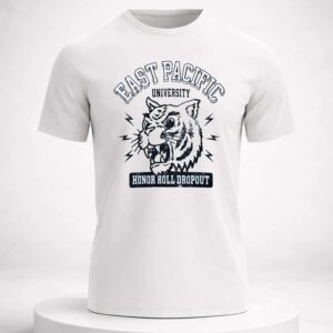 east pacific university honor roll dropout shirt