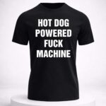 Hot Dog Powered Fuck Machine Shirt