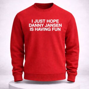 i just hope danny jansen is having fun shirt2