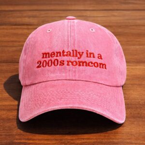 mentally in a 2000s romcom hat