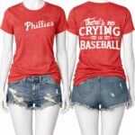 Phillies There’s No Crying In Baseball Shirt