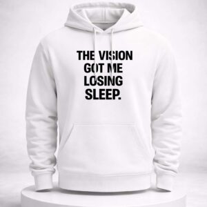 the vision got me losing sleep shirt2