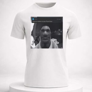 theres motion at your front door fortnite shirt