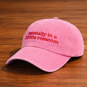 mentally in a 2000s romcom hat1