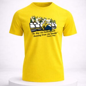yaxel lendeborg no way i'm ducking and running from the smoke shirt
