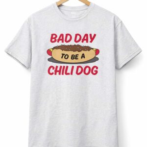 2026 bad day to be a chili dog shirt