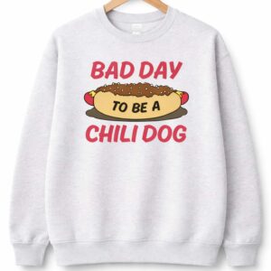 2026 bad day to be a chili dog shirt1