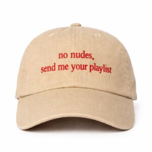 no nudes send me your playlist hat1