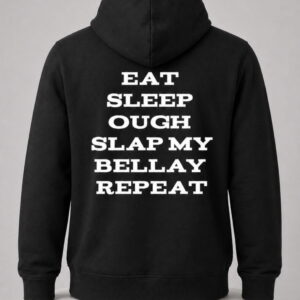 eat sleep ough slap my bellay repeat shirt1