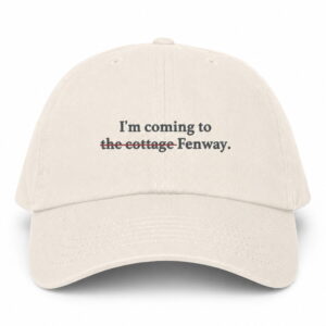 red sox i'm coming to the cottage fenway hat