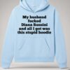 my husband fucked diana russini and all i got was this stupid hoodie3