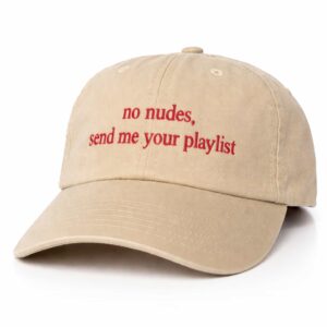 no nudes send me your playlist hat