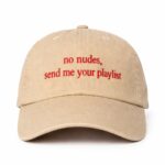 No Nudes Send Me Your Playlist Hat