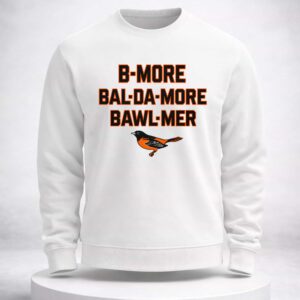 orioles b more bal da more bawl mer shirt