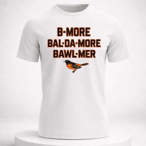orioles b more bal da more bawl mer shirt1