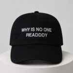 Why Is No One Ready Hat