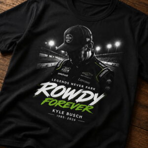 2026 racing kyle busch legends never park rowdy forever shirt1