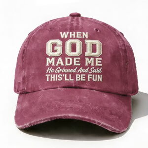 when god made me he grinned and said embroidered hat