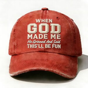 when god made me he grinned and said embroidered hat2