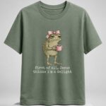 Christian Frog First Of All Jesus Thinks I'm A Delight Shirt