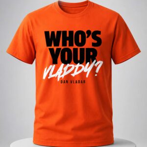 dan vladar who's your vladdy shirt