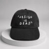 design is dead hat