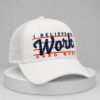i believe in work hard work hat1