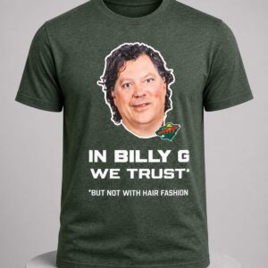 in billy g we trust but not with hair fashion shirt