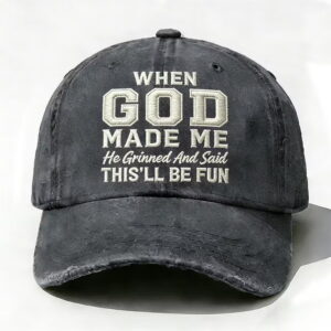 when god made me he grinned and said embroidered hat3