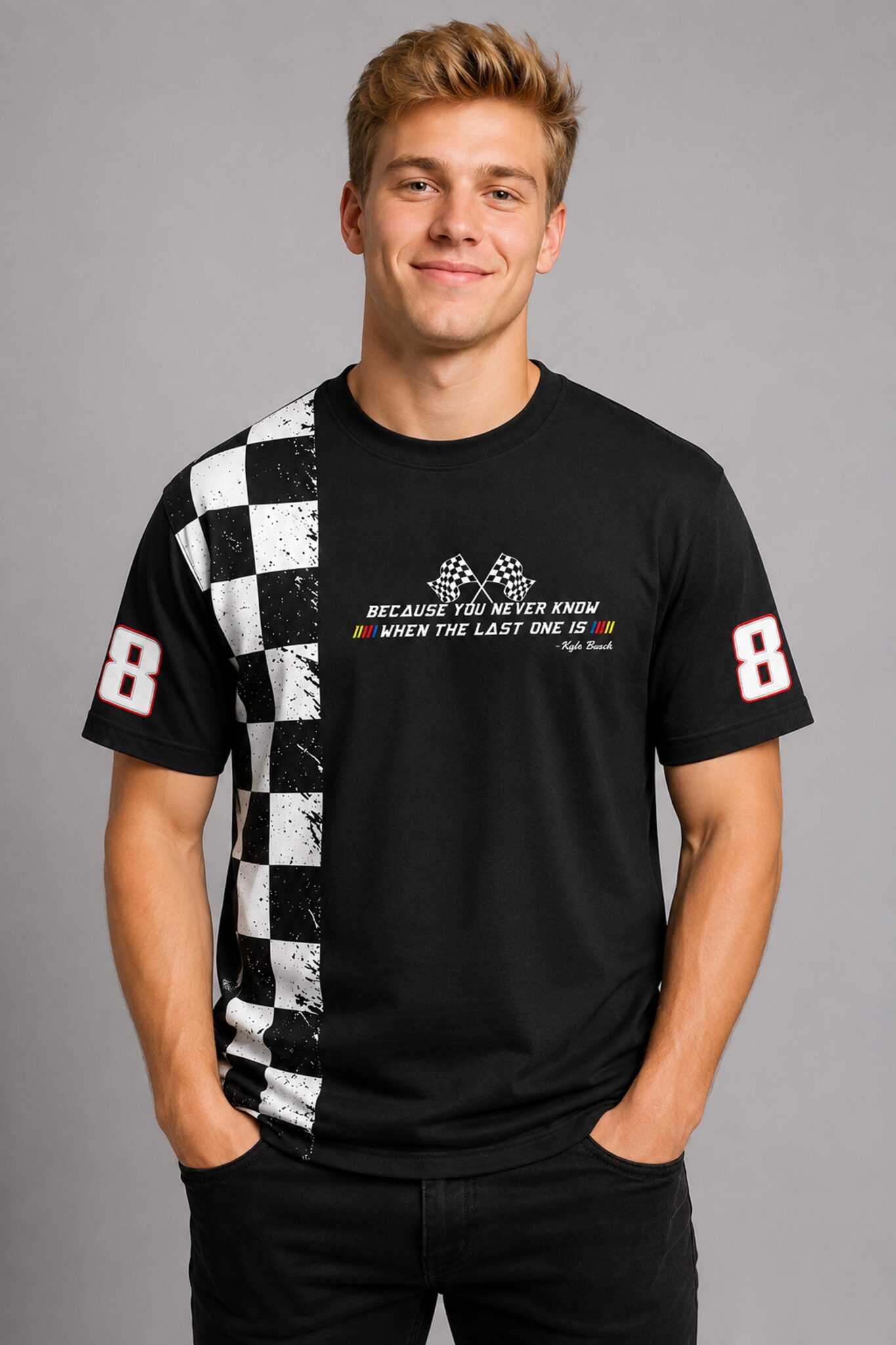 kyle busch because you never know when the last one is shirt2