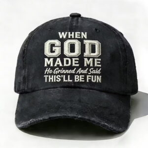 when god made me he grinned and said embroidered hat1