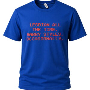 lesbian all the time harry styles occasionally shirt1