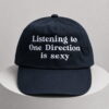 listening to one direction is sexy hat