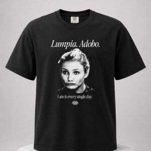 lumpia adobo i ate it every single day shirt