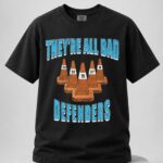 They're All Bad Defenders Shirt