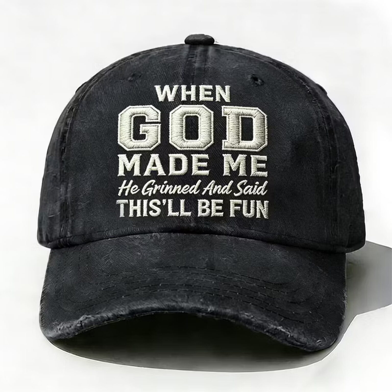 when god made me he grinned and said embroidered hat1