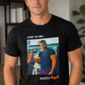 yandy diaz come on bro yandalorito shirt1