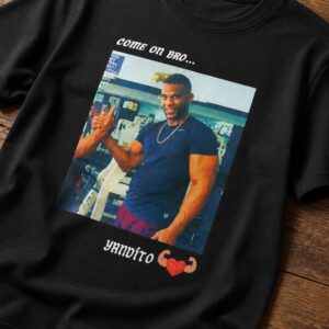 yandy diaz come on bro yandalorito shirt2