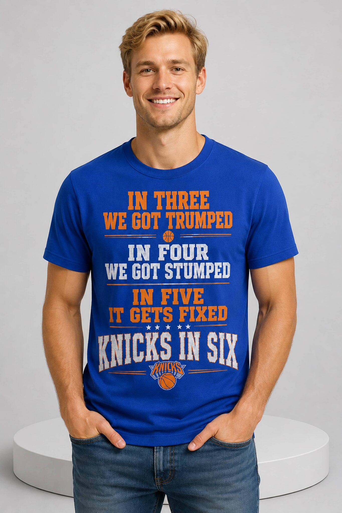 in three we got trumped in four we got stumped in five it gets fixed knicks in six shirt1 in three we got trumped in four we got stumped in five it gets fixed knicks in six shirt1