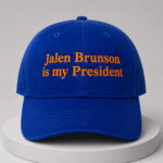Jalen Brunson Is My President Hat
