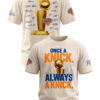 knicks 2026 finals champions once a knick always a knick shirt