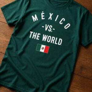 mexico vs the world shirt1