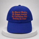My Mayor Muslim My Bagel Jewish My Christian Dior Knicks In Four Hat